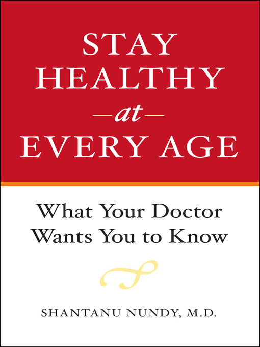 Title details for Stay Healthy at Every Age by Shantanu Nundy - Available